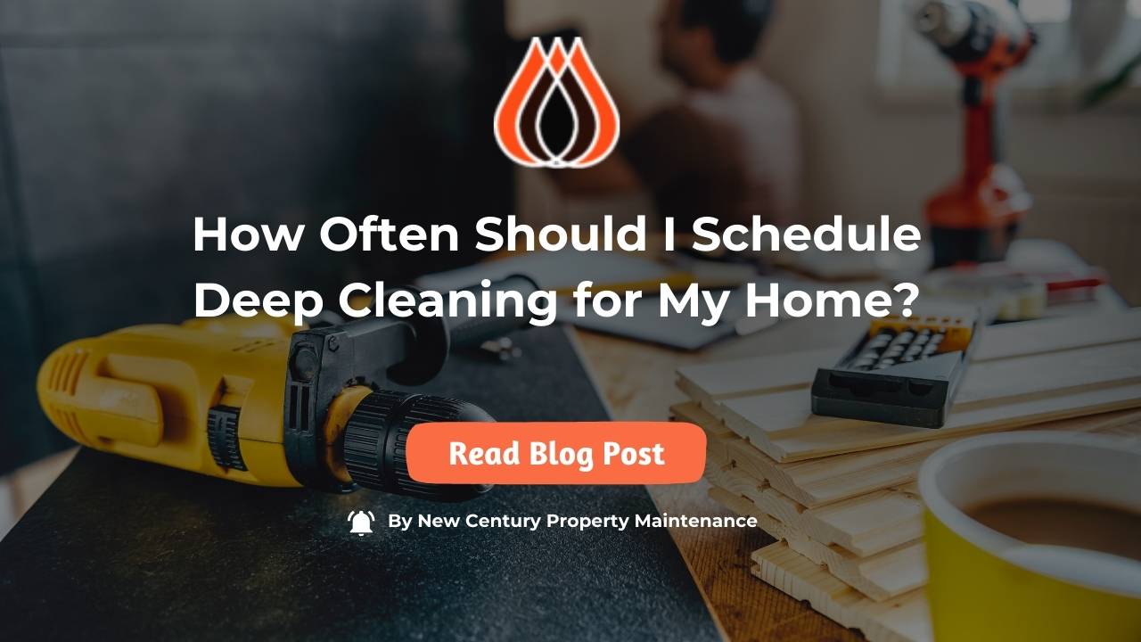 How Often Should I Schedule Deep Cleaning for My Home