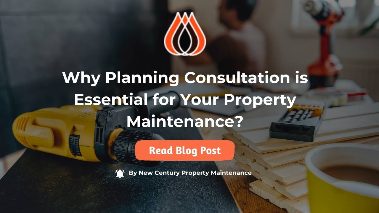 Why Planning Consultation is Essential for Your Property Maintenance