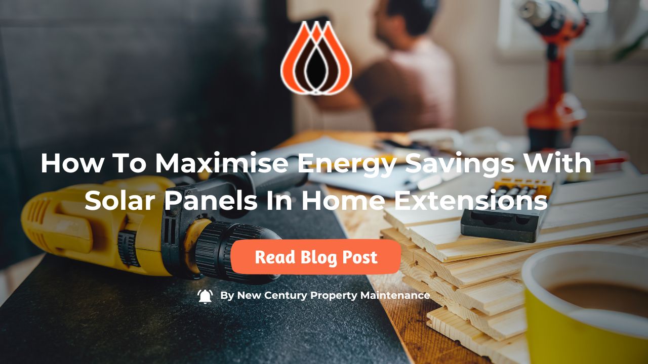 How-To-Maximise-Energy-Savings-With-Solar-Panels-In-Home-Extensions